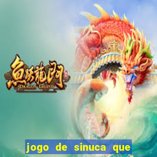 jogo de sinuca que ganha dinheiro de verdade