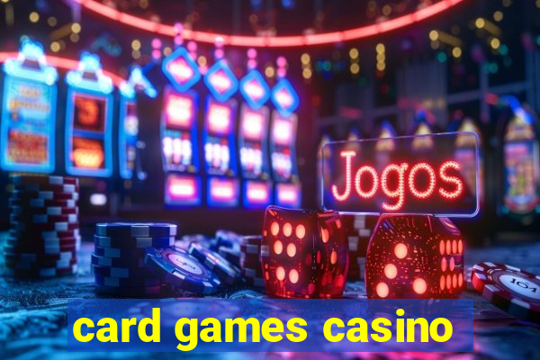 card games casino