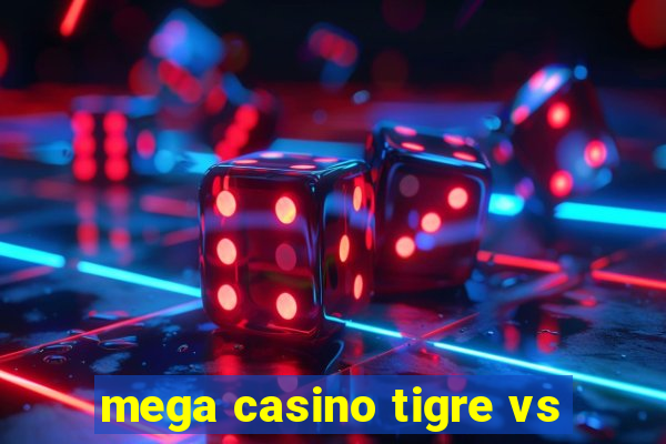 mega casino tigre vs