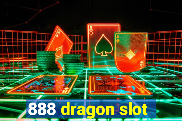 888 dragon slot