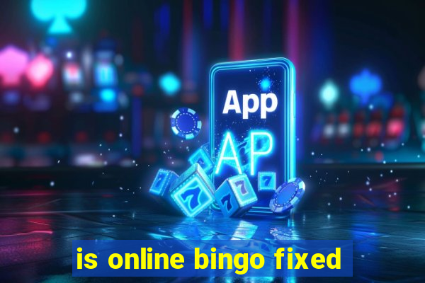 is online bingo fixed