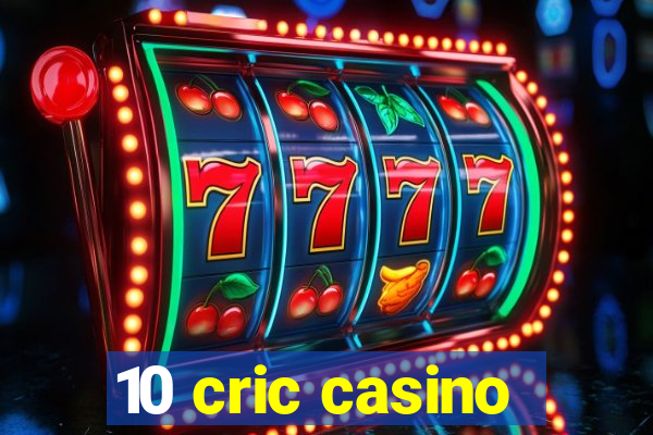 10 cric casino