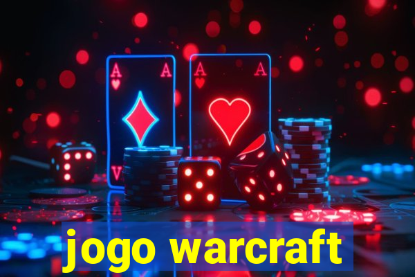 jogo warcraft