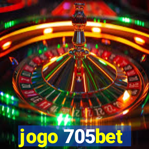 jogo 705bet