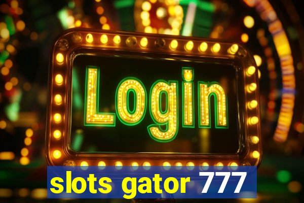 slots gator 777