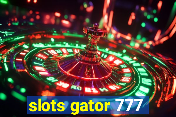 slots gator 777