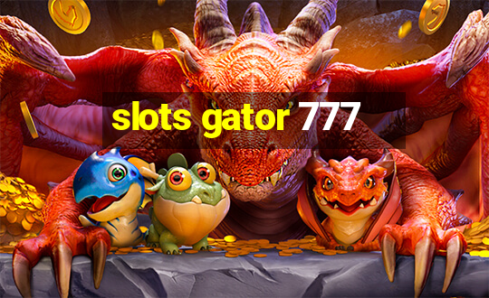 slots gator 777