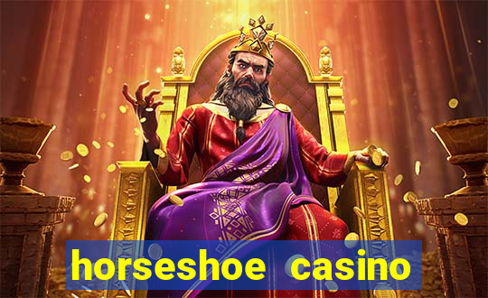 horseshoe casino las vegas