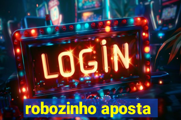 robozinho aposta