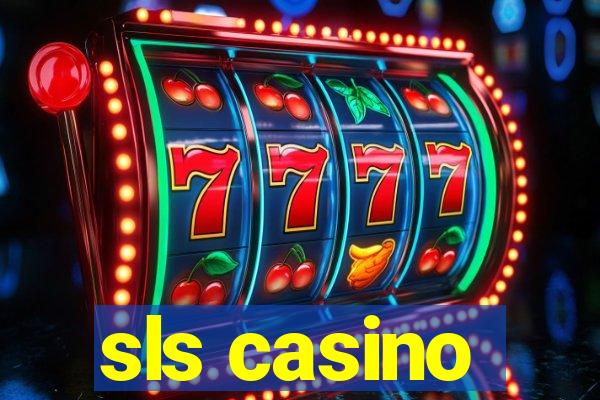 sls casino