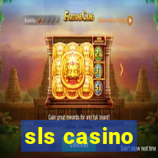 sls casino