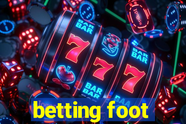 betting foot