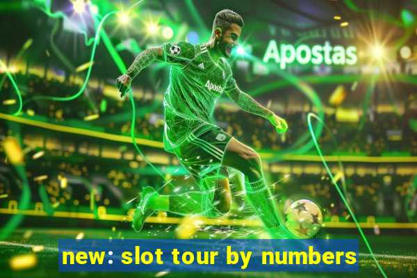 new: slot tour by numbers