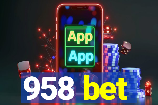 958 bet