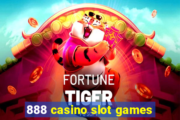 888 casino slot games