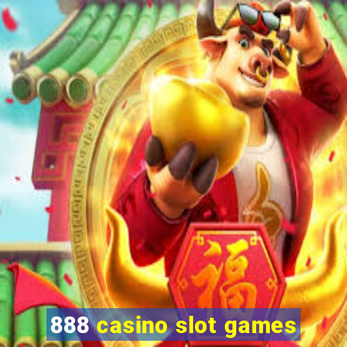 888 casino slot games