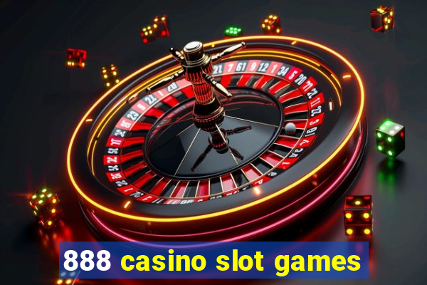 888 casino slot games