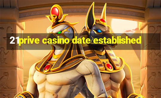 21prive casino date established