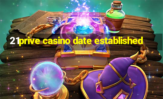 21prive casino date established