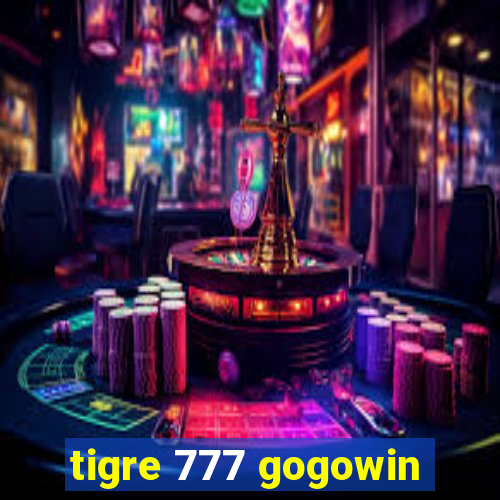 tigre 777 gogowin