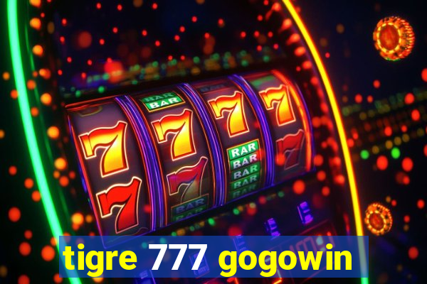 tigre 777 gogowin