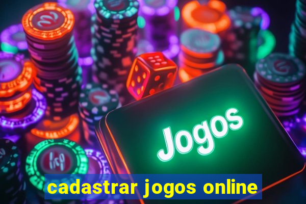 cadastrar jogos online