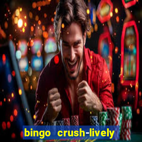 bingo crush-lively bingo club