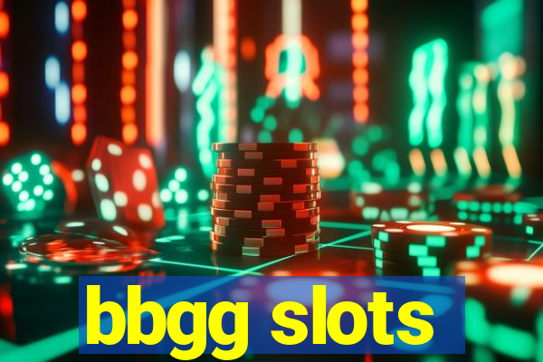 bbgg slots