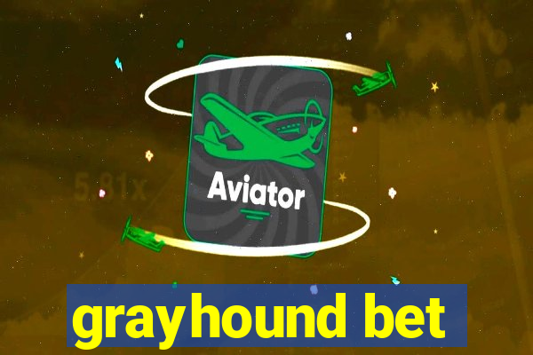 grayhound bet