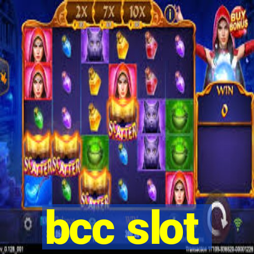 bcc slot