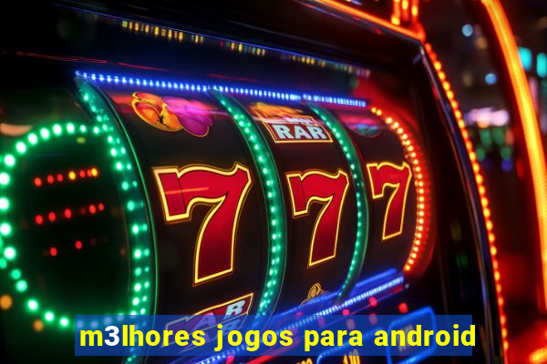 m3lhores jogos para android