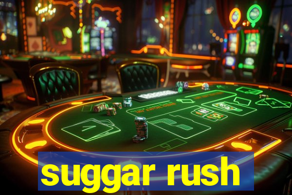 suggar rush