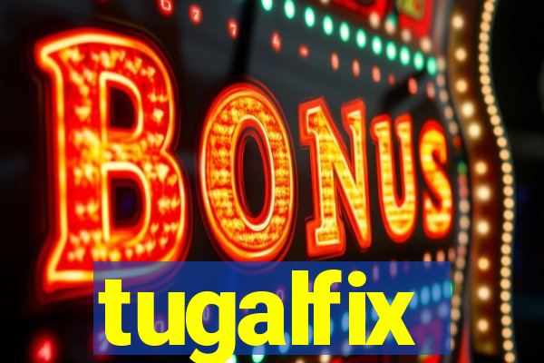 tugalfix