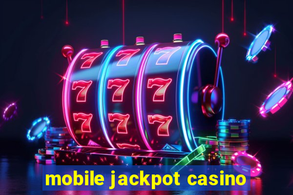 mobile jackpot casino