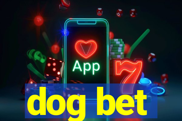 dog bet