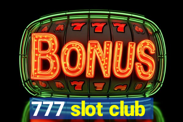 777 slot club