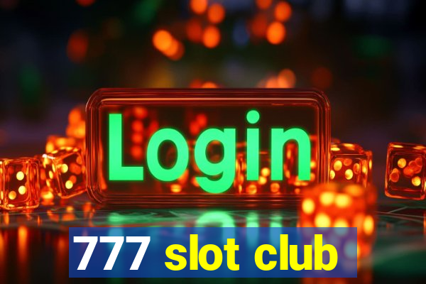 777 slot club