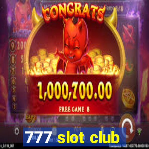 777 slot club