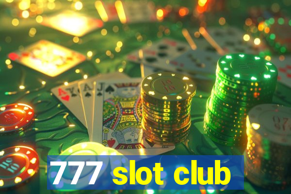 777 slot club