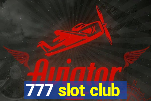 777 slot club