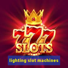 lighting slot machines