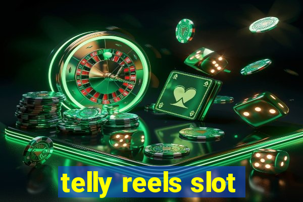 telly reels slot