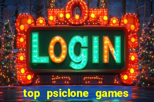 top psiclone games slot sites