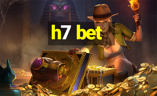 h7 bet