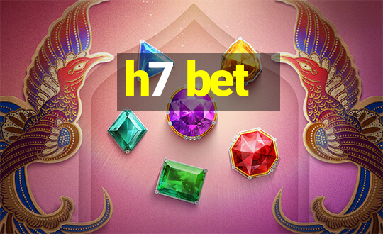 h7 bet