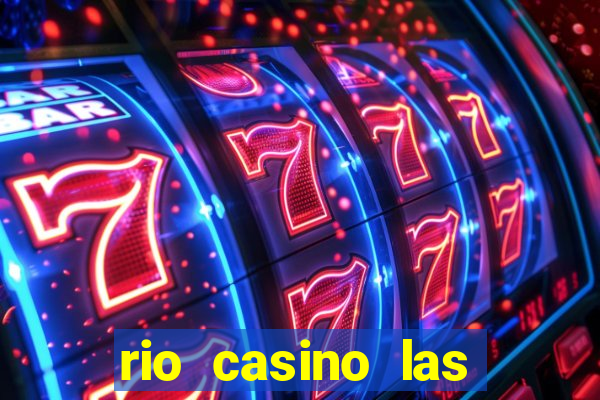 rio casino las vegas shows