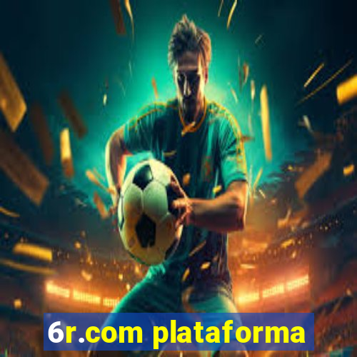 6r.com plataforma