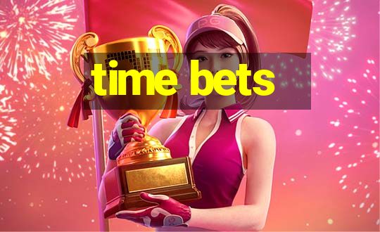 time bets