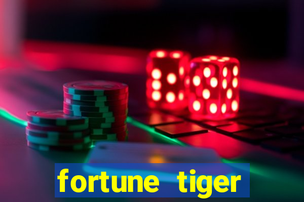 fortune tiger funciona mesmo