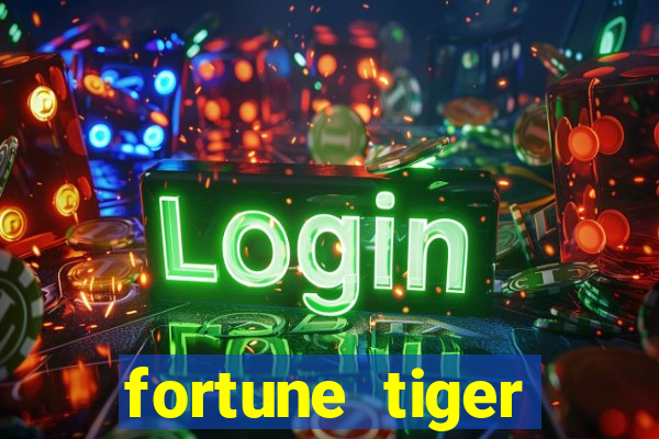 fortune tiger funciona mesmo